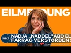 EILMELDUNG: Nadja "Naddel" abd el Farrag überraschend in Hamburger Klinik verstorben!