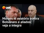 Moraes lê relatório de denúncia contra Bolsonaro e aliados e cita pressões externas; veja na íntegra