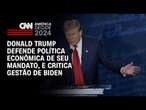 Donald Trump defende política econômica de seu mandato, e critica gestão de Biden | CNN NOVO DIA