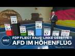 HOCHRECHNUNG: Jubel bei AfD - Depressionen bei FDP - Zitterpartie für BSW um die Fünf-Prozent-Hürde