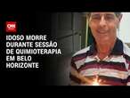 Idoso morre durante sessão de quimioterapia em Belo Horizonte | BASTIDORES CNN