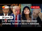 Lula sofre derrota e Haddad avalia ir ao STF; caso Juliana Marins: últimas notícias; Israel x Irã e+