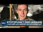 PUTINS KRIEG: Gefechte an Front! WELT-Reporter im Stützpunkt! Ukraine feuert im Donbass auf Russland