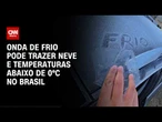Onda de frio atinge pico nesta quarta (24) e quinta (25); veja previsão para o inverno