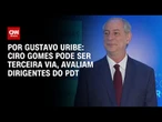 Análise: Ciro Gomes sinaliza que pode reavaliar decisão de não ser candidato em 2026 | CNN ARENA
