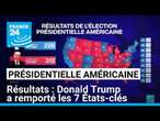 Présidentielle aux États-Unis : Donald Trump a remporté les 7 États-clés • FRANCE 24