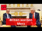 Briten sorgen sich wegen Merz' Videokonferenz: Trump bloß nicht „nerven“