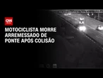 Motociclista é arremessado de ponte após colisão com carro em Florianópolis | CNN NOVO DIA