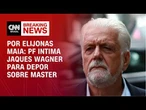 PF intima Jaques Wagner a prestar depoimento sobre caso Master | LIVE CNN