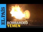 EE UU bombardea puerto en Yemen: 74 muertos en el ataque más letal contra los hutíes | EL PAÍS