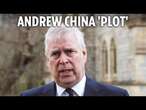 Prince Andrew ‘asked China for BILLIONS with help from spy & had secret meetings'