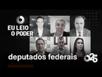 Eu leio o Poder: deputados federais