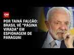 Brasil vê "página virada" em caso de suposta espionagem contra Paraguai | BASTIDORES CNN