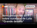 Novo presidente do PT fala em 'grande desafio' para achar sucessor de Lula: 'Muito difícil'