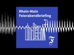F.A.Z. Rhein-Main Feierabendbriefing vom 21.07.2026 - F.A.Z. Rhein-Main Feierabendbriefing