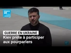 Pourparlers proposés par Moscou : Kiev "prête" à négocier • FRANCE 24