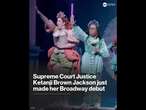 Supreme Court Justice Ketanji Brown Jackson makes Broadway debut