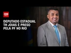 PF prende deputado estadual TH Joias em condomínio de luxo na zona Oeste do Rio | CNN 360º