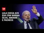 Lula chega aos EUA com Marina Silva, Amorim e Pacheco | AGORA CNN