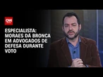 Professor: Moraes dá bronca em advogados de defesa durante voto | BASTIDORES CNN
