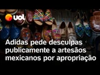 Adidas admite erro e pede desculpas por apropriação cultural no México; entenda o caso