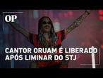 STJ revoga prisão preventiva e libera Oruam, filho de líder do Comando Vermelho