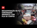 Comunidade do RJ amanhece com fila de corpos em praça após megaoperação | CNN NOVO DIA