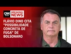 Flávio Dino cita “possibilidade concreta de fuga” de Bolsonaro em decisão no STF | BASTIDORES CNN