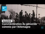 Namibie : le pays organise sa première commémoration du génocide commis par l'Allemagne