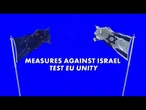 L'UE peut-elle surmonter ses divergences sur les sanctions contre Israël ?