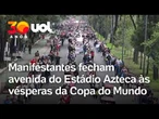 Manifestantes fecham avenida do Estádio Azteca às vésperas da abertura da Copa do Mundo no México