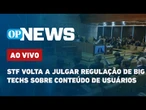 AO VIVO: STF retoma o julgamento sobre a regulação das big techs e redes sociais | O POVO NEWS