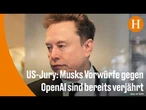 Elon Musk scheitert mit Klage gegen OpenAI