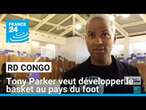 RD Congo : la star du basket Tony Parker présente un projet de promotion du sport • FRANCE 24