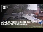 Avião de pequeno porte cai perto do Aeroporto de Marília e deixa dois mortos