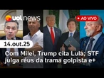 Trump cita Lula em reunião com Milei; Haddad defende taxar bets; Barroso assina aposentadoria do STF