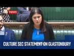 Culture Secretary delivers Commons statement about Glastonbury and the BBC