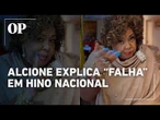 Alcione reage às críticas sobre interpretação do Hino Nacional no Maracanã: “Foi uma falha técnica”