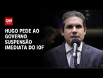 Hugo Motta cobra suspensão imediata do decreto do IOF sobre "risco sacado” | AGORA CNN