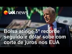 Bolsa tem 3º recorde seguido e dólar tem leve alta após redução da taxa de juros nos EUA