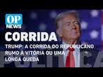 Donald Trump: A corrida do republicano rumo à vitória ou uma longa queda l O POVO NEWS