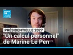 Présidentielle 2027 : Marine Le Pen maintient sa candidature, "un calcul personnel" • FRANCE 24