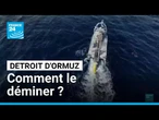 Guerre au Moyen-Orient : comment déminer le détroit d'Ormuz ? • FRANCE 24