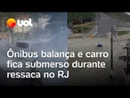 Ressaca no Rio de Janeiro: Ondas gigantes atingem ônibus e carro fica submerso após ciclone; vídeo