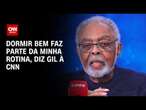 Dormir bem faz parte da minha rotina, diz Gilberto Gil à CNN | SINAIS VITAIS