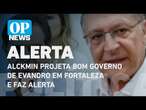 Alckmin projeta bom governo de Evandro em Fortaleza e faz alerta l O POVO NEWS