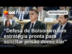 Defesa do Bolsonaro já tem estratégia preparada para solicitar prisão domiciliar | Carla Araújo