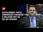 Fim da 6x1: Alcolumbre tenta convencer Pacheco a relatar PEC no Senado | CNN PRIME TIME