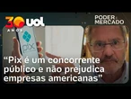 Governo dos EUA tem razão zero ao atacar Pix, diz ex-diretor do Banco Central