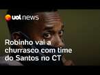 Condenado por estupro, Robinho vai a churrasco com time do Santos no CT